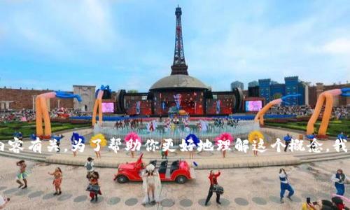 看来你提到的“t p钱包水龙头”可能与数字货币或区块链相关的内容有关。为了帮助你更好地理解这个概念，我们可以进行深入的探讨。以下是我为你准备的、关键词和详细内容：

TP钱包水龙头：数字货币新手的福利和探索